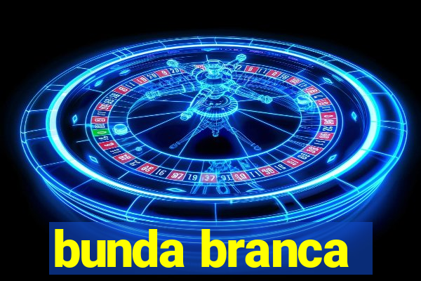 bunda branca